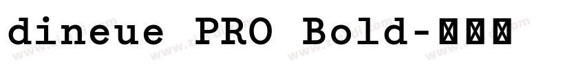 dineue PRO Bold字体转换